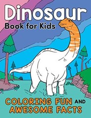 Dinosaur Book for Kids: Coloring Fun and Awesome Facts about the Prehistoric …
