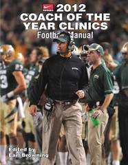 2012 Coach of the Year Clinics Football Manual by Earl Browning
