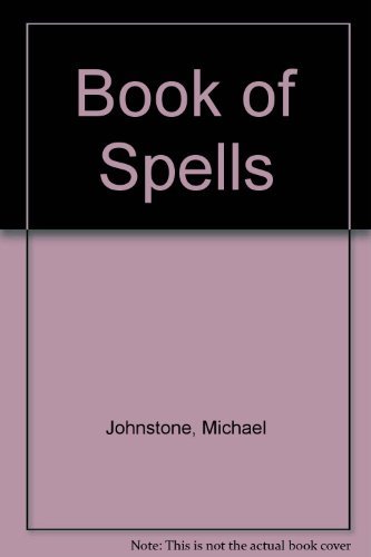 Book of Spells By MICHAEL JOHNSTONE