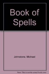 Book of Spells By MICHAEL JOHNSTONE