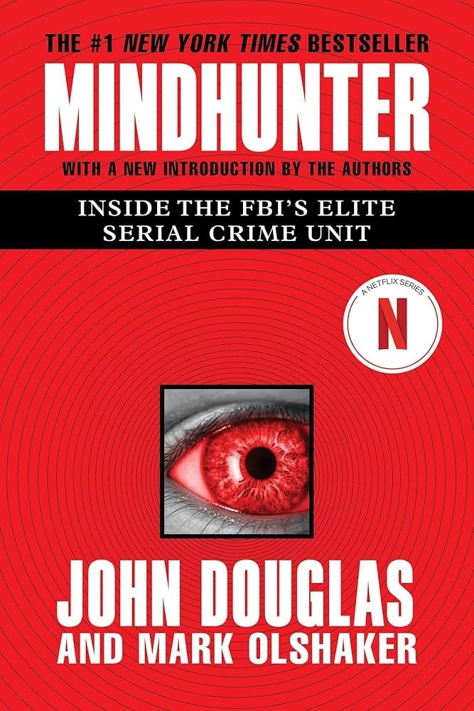 Mindhunter Inside the FBI’s Elite Serial Crime Unit