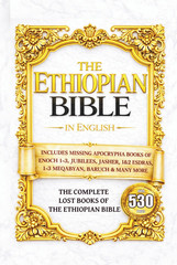 The Ethiopian Bible in English: the COMPLETE Missing Apocrypha: Includes ALL the