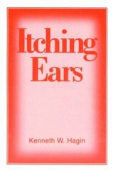 Itching Ears – paperback, Kenneth E Hagin, 9780892767113