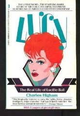 Lucy: The Real Life of Lucille Ball – Paperback By Higham, Charles – GOOD