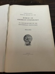 36th Annual Report of the Bureau of American Ethnology to / Secretary 1914-1915