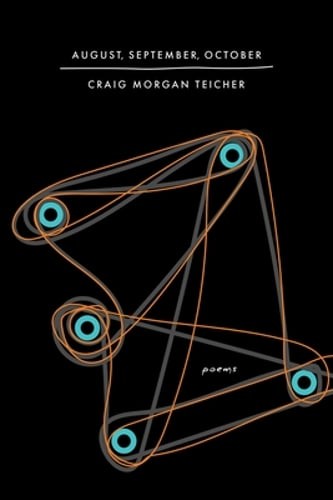 August, September, October by Craig Morgan Teicher: New