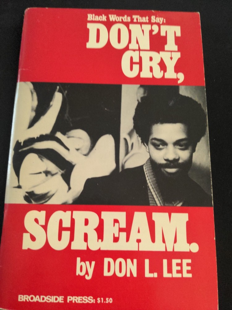 Black Words that Say: Don’t Cry, Scream Don L. Lee – 1st edition 4th printing