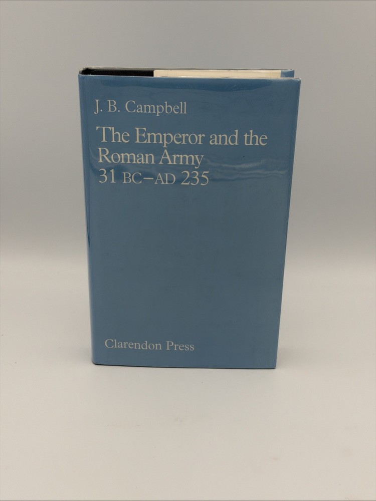Emperor and the Roman Army J B Campbell 1996 Sandpiper Hardcover Dust Jacket