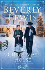 The Christmas House: An Amish Christmas Novella by Beverly Lewis: Used