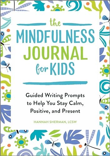 The Mindfulness Journal for Kids: G…, Sherman, Hannah