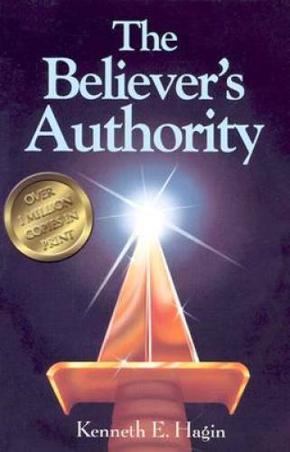 The Believer’s Authority – Paperback By Kenneth E. Hagin – GOOD