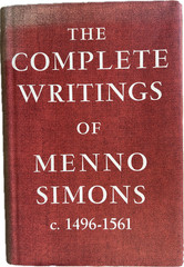 The Complete Writings of Menno Simons c. 1496-1561, Verduin, Wenger, Bender, HC
