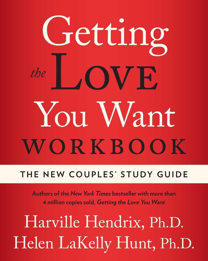 Getting the Love You Want Workbook: The New Couples’ Study Guide
