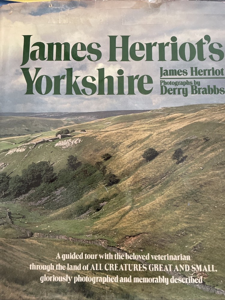 James Herriot’s Yorkshire : A Guided Tour with the Beloved Veterinarian Through