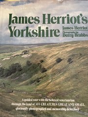 James Herriot’s Yorkshire : A Guided Tour with the Beloved Veterinarian Through