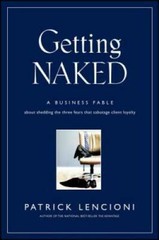 Getting Naked: A Business Fable About Shedding The Three Fears That Sabot – GOOD