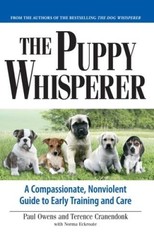 The Puppy Whisperer: A Compassionate, Non Violent Guide to Early Training – GOOD