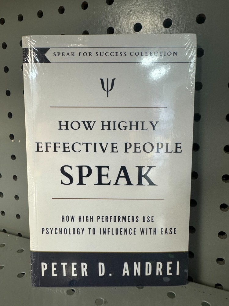 How Highly Effective People Speak: How High Performers Use Psychology to Influen