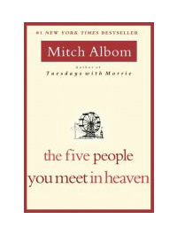 The Five People You Meet in Heaven by Albom, Mitch