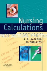 Nicole Phillips John D Gatford / Nursing Calculations by John D Gatford Nicole