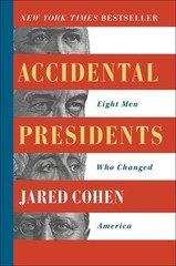Accidental Presidents: Eight Men Who Changed America by Cohen, Jared