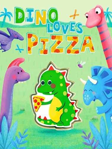 Dino Loves Pizza – Childrens – Board book, by Little Hippo Books – Very Good