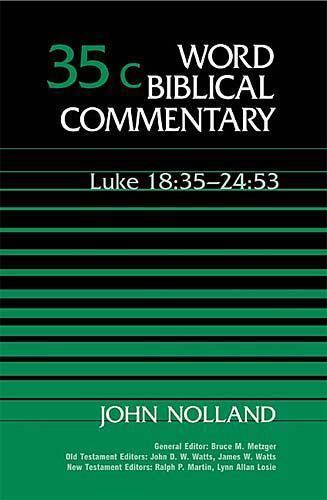 Word Biblical Commentary Vol. 35c, Luke 18:35-24:53 (nolland), 460pp by Nolland