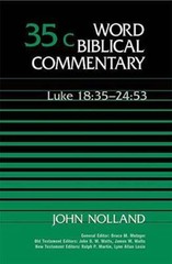Word Biblical Commentary Vol. 35c, Luke 18:35-24:53 (nolland), 460pp by Nolland