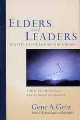 Elders and Leaders – Paperback By Gene A. Getz – VERY GOOD
