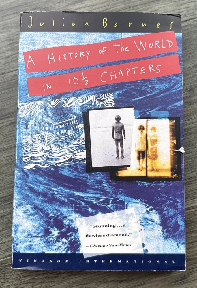 A History of the World in 10 1/2 Chapters – Julian Barnes 1st Vintage Intl Ed.