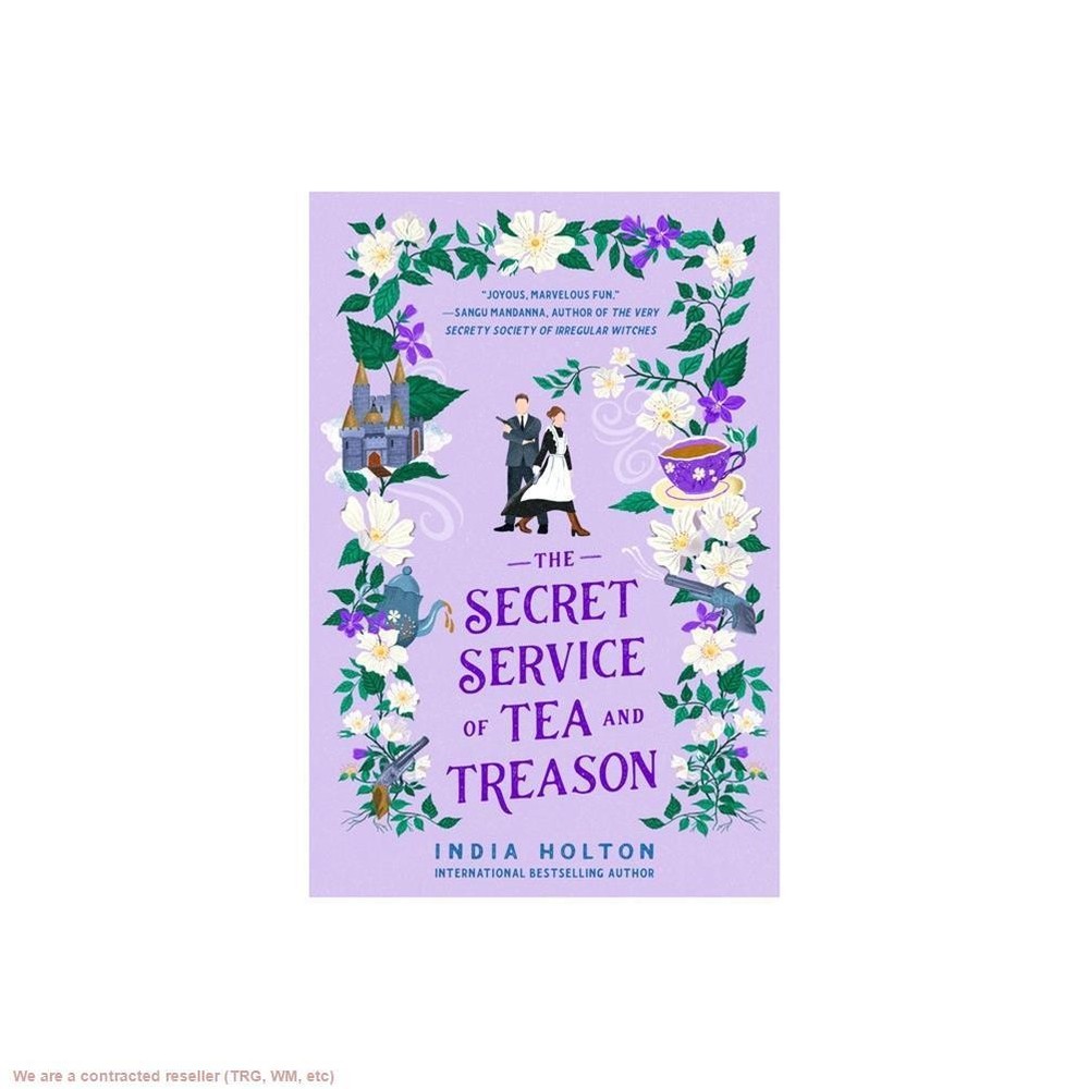 The Secret Service of Tea and Treason – by India Holton (Paperback)