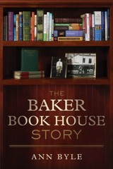 The Baker Book House Story ~ Byle, Ann [Contributor] PB
