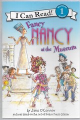 I Can Read Level 1 Ser.: Fancy Nancy at the Museum by Jane O’Connor (2008)