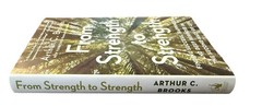 From Strength To Strength By Arthur C. Brooks 2022 Penguin Random House HCDJ