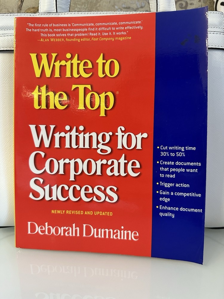 Write to the Top : Writing for Corporate Success by Deborah Dumaine