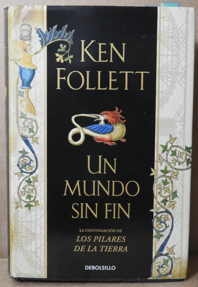 UN MUNDO SIN FIN (KEN FOLLET) 2008 (NOVELA) DEBOLSILLO,SPAIN EX