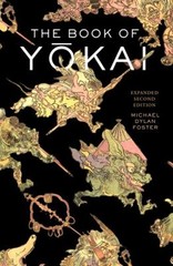 The Book of Yokai, Expanded Second Edition : Mysterious Creatures