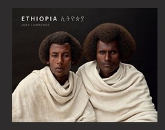 Ethiopia: A Photographic Tribute to East Africa’s Diverse Cultures & Traditions