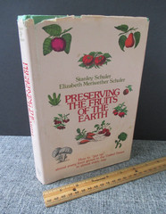 Schuler, Stanley & Elizabeth/Preserving the Fruits of the Earth HC/DJ 1973 1stEd