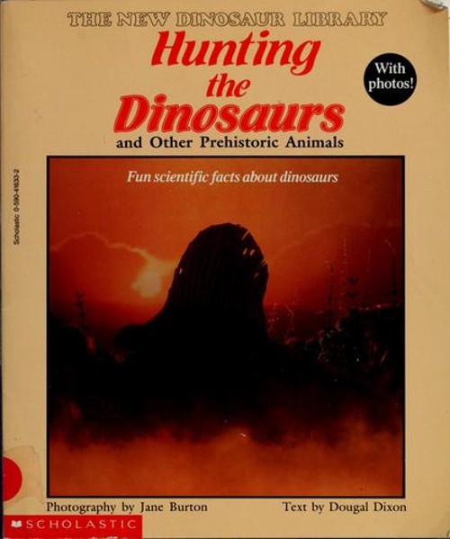 Hunting the Dinosaurs and Other Prehistoric Animals The New Dinos