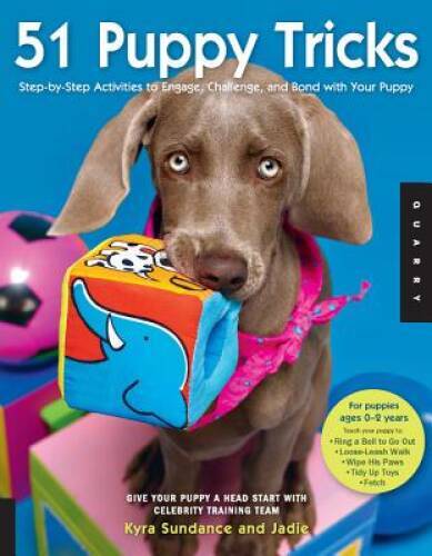51 Puppy Tricks: Step-by-Step Activities to Engage, Challenge, and B – VERY GOOD