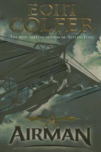 Airman – Hardcover By Colfer, Eoin – VERY GOOD