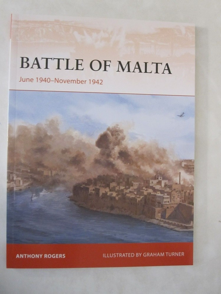 Battle of Malta : June 1940-November 1942 – Osprey Campaign 381