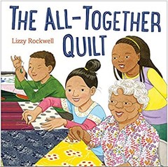 The All-Together Quilt Picture Book Lizzy Rockwell