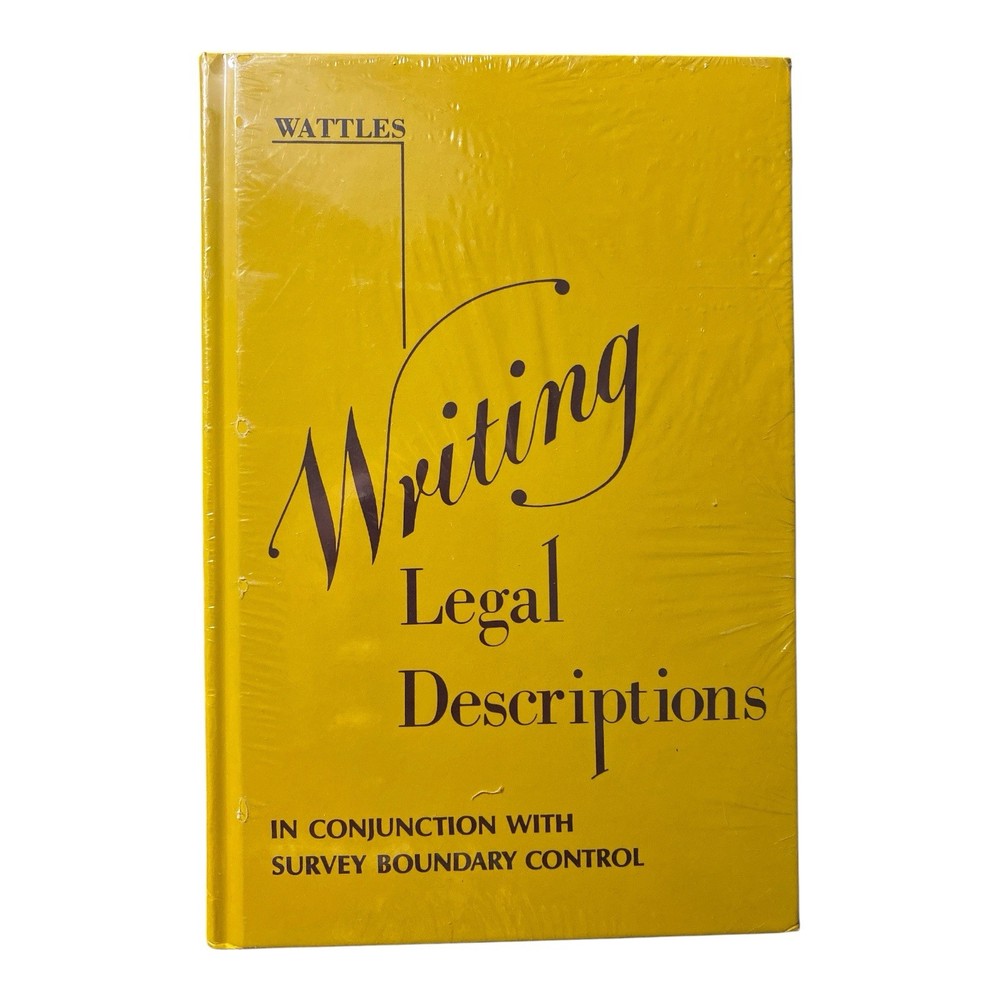 Wattles Writing Legal Descriptions Survey Boundary Control Land Surveying 4th Ed