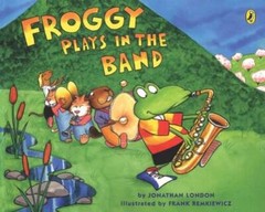 Froggy Plays in the Band – Paperback By London, Jonathan – GOOD