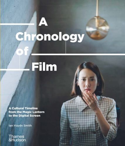 A Chronology of Film: A Cultural Timeline from t… by Smith, Ian Haydn Hardback