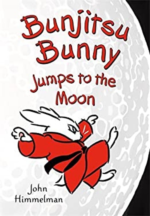 Bunjitsu Bunny Jumps to the Moon Hardcover John Himmelman