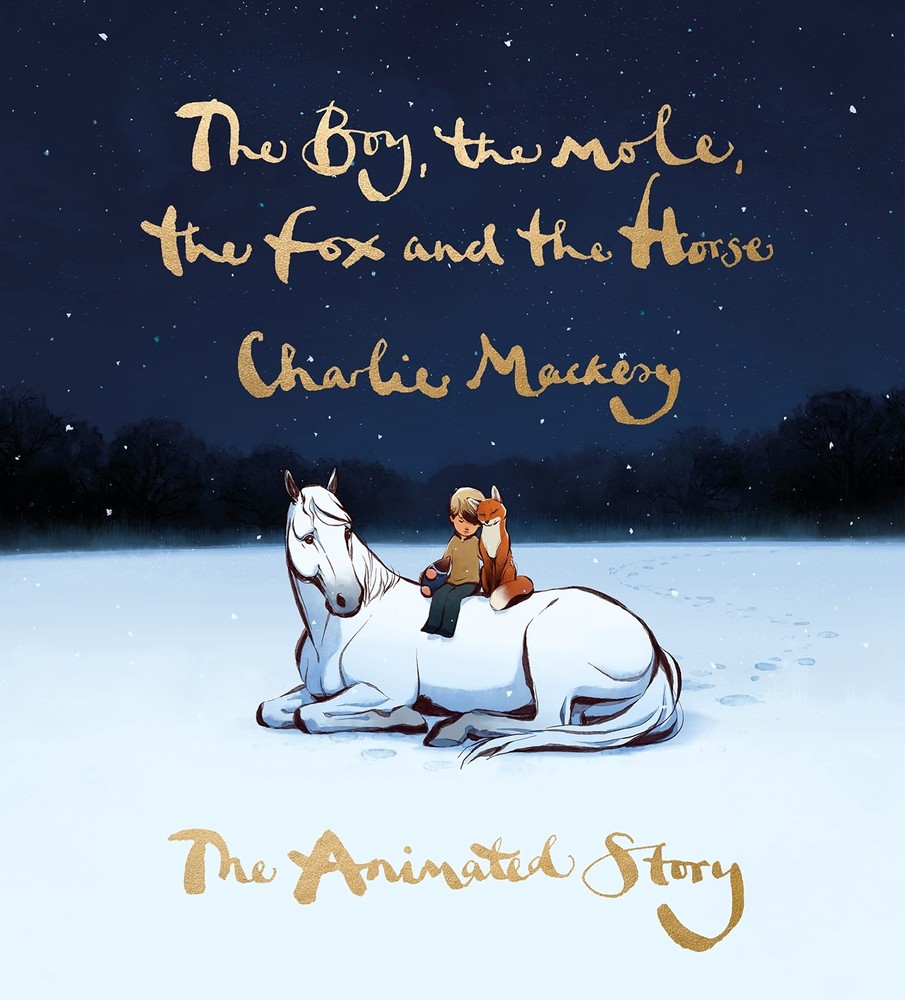 The Boy the Mole the Fox and the Horse Animated Story, Charlie Mackesy HARDCOVER