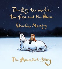 The Boy the Mole the Fox and the Horse Animated Story, Charlie Mackesy HARDCOVER